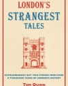 London's Strangest Tales: Extraordinary but True Stories from Over a Thousand Years of London's History (Strangest series)