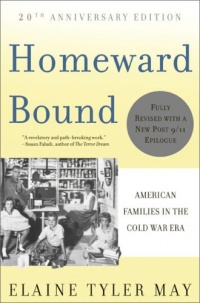 Homeward Bound: American Families in the Cold War Era Homeward Bound: American Families in the Cold War Era