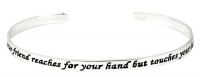 Sterling Silver A True Friend Reaches For Your Hand But Touches Your Heart Cuff Bracelet