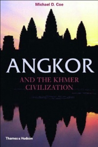 Angkor and the Khmer Civilization (Ancient Peoples and Places) Angkor and the Khmer Civilization (Ancient Peoples and Places)