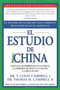 El Estudio de China: Efectos Asombrosos En La Dieta, La Perdida de Peso y La Salud a Largo Plazo (Spanish Edition) El Estudio de China: Efectos Asombrosos En La Dieta, La Perdida de Peso y La Salud a Largo Plazo (Spanish Edition)