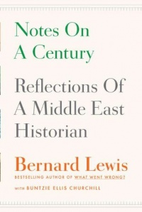 Notes on a Century: Reflections of a Middle East Historian Notes on a Century: Reflections of a Middle East Historian