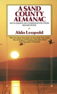 A Sand County Almanac (Outdoor Essays & Reflections) A Sand County Almanac (Outdoor Essays & Reflections)