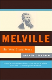 Melville: His World and Work Melville: His World and Work