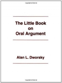 The Little Book on Oral Argument The Little Book on Oral Argument