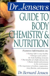 Dr. Jensen's Guide to Body Chemistry & Nutrition Dr. Jensen's Guide to Body Chemistry & Nutrition