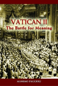 Vatican II: The Battle for Meaning Vatican II: The Battle for Meaning