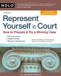 Represent Yourself in Court: How to Prepare & Try a Winning Case Represent Yourself in Court: How to Prepare & Try a Winning Case