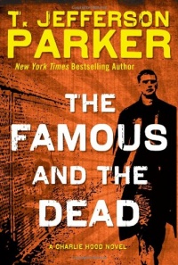 The Famous and the Dead (Charlie Hood) The Famous and the Dead (Charlie Hood)