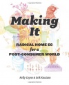 Making It: Radical Home Ec for a Post-Consumer World