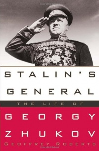 Stalin's General: The Life of Georgy Zhukov Stalin's General: The Life of Georgy Zhukov