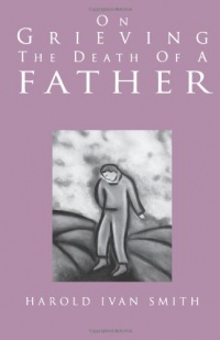 On Grieving the Death of a Father On Grieving the Death of a Father