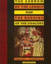 The Sorrow of the Lonely and the Burning of the Dancers: Second Edition