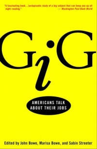 Gig: Americans Talk About Their Jobs Gig: Americans Talk About Their Jobs