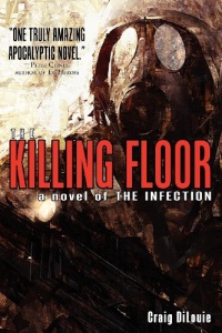 The Killing Floor (a novel of The Infection) The Killing Floor (a novel of The Infection)