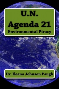 U.N. Agenda 21: Environmental Piracy U.N. Agenda 21: Environmental Piracy