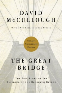 The Great Bridge: The Epic Story of the Building of the Brooklyn Bridge The Great Bridge: The Epic Story of the Building of the Brooklyn Bridge
