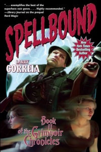 Spellbound: Book II of the Grimnoir Chronicles Spellbound: Book II of the Grimnoir Chronicles