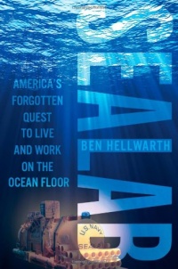Sealab: America's Forgotten Quest to Live and Work on the Ocean Floor Sealab: America's Forgotten Quest to Live and Work on the Ocean Floor