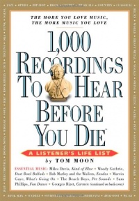 1,000 Recordings to Hear Before You Die (1,000... Before You Die Books) 1,000 Recordings to Hear Before You Die (1,000... Before You Die Books)