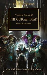 The Outcast Dead (Warhammer 40,000 Novels: Horus Heresy) The Outcast Dead (Warhammer 40,000 Novels: Horus Heresy)