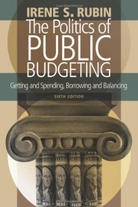 The Politics of Public Budgeting: Getting and Spending, Borrowing and Balancing The Politics of Public Budgeting: Getting and Spending, Borrowing and Balancing