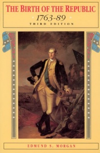 The Birth of the Republic, 1763-89 (The Chicago History of American Civilization) The Birth of the Republic, 1763-89 (The Chicago History of American Civilization)