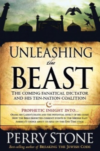 Unleashing the Beast: The coming fanatical dictator and his ten-nation coalition Unleashing the Beast: The coming fanatical dictator and his ten-nation coalition