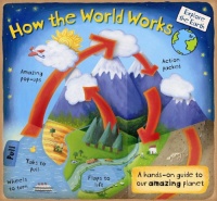 How the World Works: A Hands-On Guide to Our Amazing Planet How the World Works: A Hands-On Guide to Our Amazing Planet