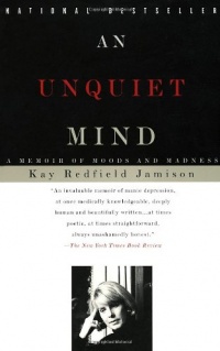 An Unquiet Mind: A Memoir of Moods and Madness An Unquiet Mind: A Memoir of Moods and Madness