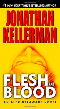 Flesh and Blood (Alex Delaware, No. 15) Flesh and Blood (Alex Delaware, No. 15)