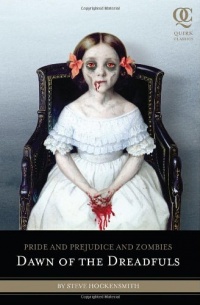 Pride and Prejudice and Zombies: Dawn of the Dreadfuls (Quirk Classics)