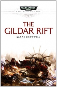 The Gildar Rift (Warhammer 40,000 Novels: Space Marine Battles) The Gildar Rift (Warhammer 40,000 Novels: Space Marine Battles)