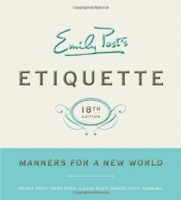 Emily Post's Etiquette, 18th Edition (Emily Post's Etiquette) Emily Post's Etiquette, 18th Edition (Emily Post's Etiquette)