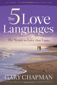 The 5 Love Languages: The Secret to Love That Lasts The 5 Love Languages: The Secret to Love That Lasts