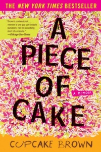 A Piece of Cake: A Memoir A Piece of Cake: A Memoir