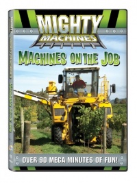Mighty Machines: Machines on the Job Mighty Machines: Machines on the Job
