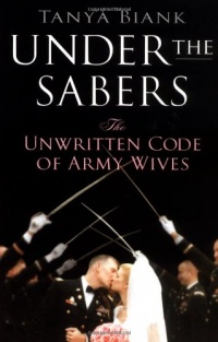 Under the Sabers: The Unwritten Code of Army Wives Under the Sabers: The Unwritten Code of Army Wives