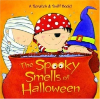 The Spooky Smells of Halloween (Scented Storybook) The Spooky Smells of Halloween (Scented Storybook)