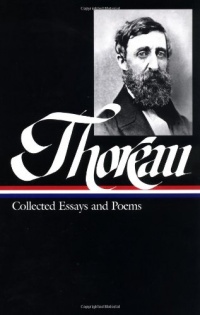 Henry David Thoreau : Collected Essays and Poems (Library of America) Henry David Thoreau : Collected Essays and Poems (Library of America)