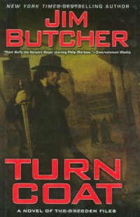 Turn Coat (The Dresden Files, Book 11) Turn Coat (The Dresden Files, Book 11)