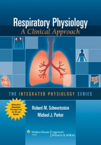Respiratory Physiology: A Clinical Approach (Integrated Physiology) Respiratory Physiology: A Clinical Approach (Integrated Physiology)
