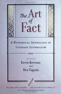 The Art of Fact: A Historical Anthology of Literary Journalism The Art of Fact: A Historical Anthology of Literary Journalism