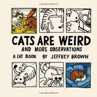 Cats are Weird and More Observations Cats are Weird and More Observations