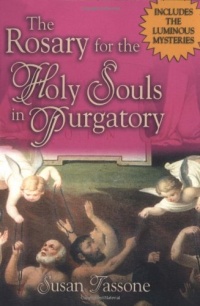 The Rosary for the Holy Souls in Purgatory The Rosary for the Holy Souls in Purgatory
