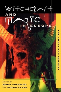 Witchcraft and Magic in Europe, Vol. 6: The Twentieth Century (Witchcraft and Magic in Europe) Witchcraft and Magic in Europe, Vol. 6: The Twentieth Century (Witchcraft and Magic in Europe)