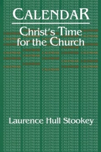 Calendar: Christ's Time for the Church Calendar: Christ's Time for the Church