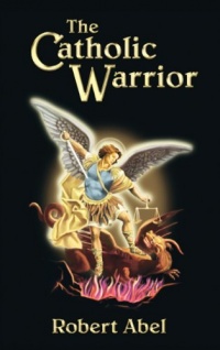 The Catholic Warrior The Catholic Warrior