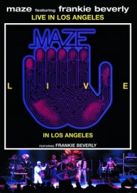 Maze Featuring Frankie Beverly: Live in Los Angeles Maze Featuring Frankie Beverly: Live in Los Angeles