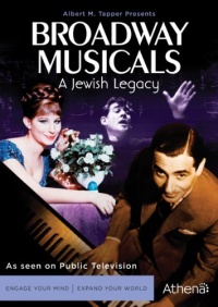 Broadway Musicals: A Jewish Legacy Broadway Musicals: A Jewish Legacy